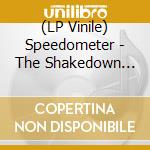 (LP Vinile) Speedometer - The Shakedown Say Yeah vinile