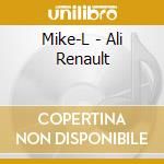 Mike-L - Ali Renault cd