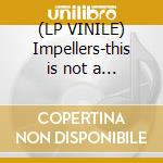 (LP VINILE) Impellers-this is not a drill lp