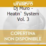 Dj Muro - Heatin` System Vol. 3 cd