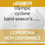 Olympic cyclone band-season's... cd