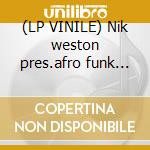 (LP VINILE) Nik weston pres.afro funk gems vol.4 7' cd
