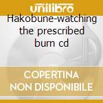 Hakobune-watching the prescribed burn cd cd