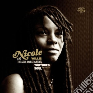 Nicole Willis & The Soul Investigators - Tortured Soul cd musicale di Nicole Willis