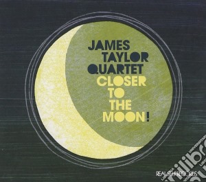 James Taylor Quartet - Closer To The Moon cd musicale di James taylor quartet