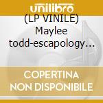(LP VINILE) Maylee todd-escapology lp