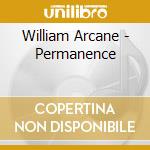 William Arcane - Permanence cd