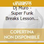 Dj Muro - Super Funk Breaks Lesson 5-6 cd