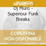 Dj Muro - Superiour Funk Breaks cd