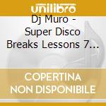 Dj Muro - Super Disco Breaks Lessons 7 & 8 (2 Cd) cd