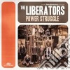Liberators (The) - Power Struggle cd