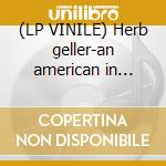 (LP VINILE) Herb geller-an american in hamburg lp lp vinile di Herb Geller