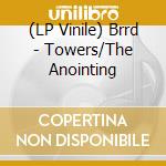 (LP Vinile) Brrd - Towers/The Anointing vinile