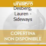 Desberg, Lauren - Sideways cd