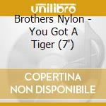 Brothers Nylon - You Got A Tiger (7