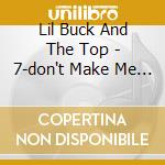Lil Buck And The Top - 7-don't Make Me Cry cd