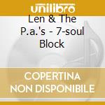 Len & The P.a.'s - 7-soul Block cd musicale di Len & The P.a.'s