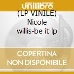 (LP VINILE) Nicole willis-be it lp cd
