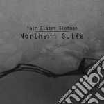Yair Elazar Glotman - Northern Gulfs