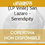 (LP Vinile) San Lazaro - Serendipity