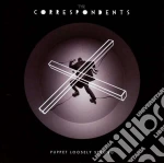 Correspondents - Puppet Loosely Strung cd