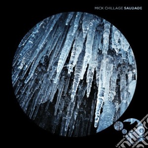 Mick Chillage - Saudade cd musicale di Chillage, Mick