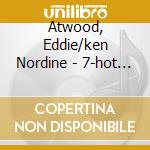 Atwood, Eddie/ken Nordine - 7-hot Saki cd musicale di Atwood, Eddie/ken Nordine
