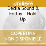 Decka Sound & Fortay - Hold Up cd
