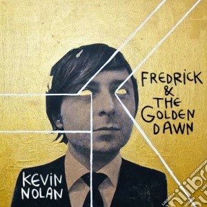 Kevin Nolan - Fredrick & The Golden Dawn cd musicale di Nolan Kevin