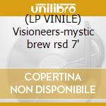 (LP VINILE) Visioneers-mystic brew rsd 7