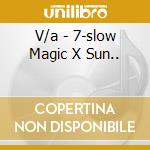 V/a - 7-slow Magic X Sun.. cd musicale di V/a