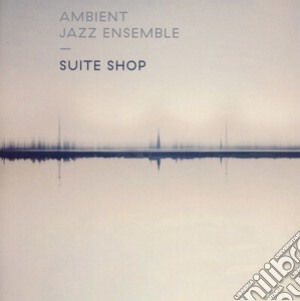 Ambient Jazz Ensemble - Suite Shop cd musicale di Ambient jazz ensembl