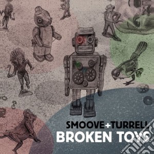 (LP Vinile) Smoove & Turrell - Broken Toys lp vinile di Smoove & turrell
