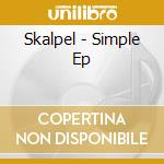 Skalpel - Simple Ep cd