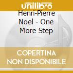 Henri-Pierre Noel - One More Step cd
