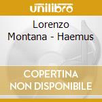 Lorenzo Montana - Haemus cd musicale di Lorenzo Montana
