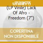 (LP Vinile) Lack Of Afro - Freedom (7