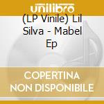 (LP Vinile) Lil Silva - Mabel Ep lp vinile di Lil Silva