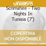 Scrimshire - Two Nights In Tunisia (7') cd