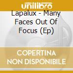 Lapalux - Many Faces Out Of Focus (Ep) cd