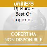 Dj Muro - Best Of Tropicool Boogie cd
