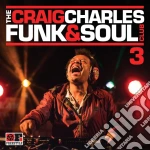 Craig Charles Funk & Soul Club (The) Vol.3 / Various cd