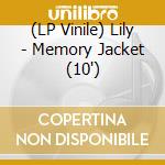 (LP Vinile) Lily - Memory Jacket (10