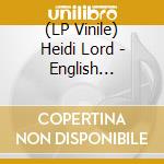 (LP Vinile) Heidi Lord - English Electric lp vinile di Heidi Lord