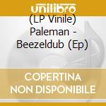 (LP Vinile) Paleman - Beezeldub (Ep) vinile