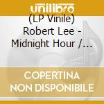 (LP Vinile) Robert Lee - Midnight Hour / Midnight Hour Version (Feat. Bunny General) (7') vinile