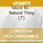 Sauce 81 - Natural Thing (7')