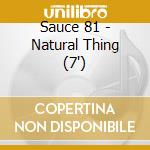 Sauce 81 - Natural Thing (7') cd