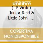 (LP Vinile) Junior Reid & Little John - Puppa Jammy Nice / Jammys Has Come (7