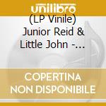(LP Vinile) Junior Reid & Little John - Puppa Jammy Nice / Jammys Has Come (7') vinile